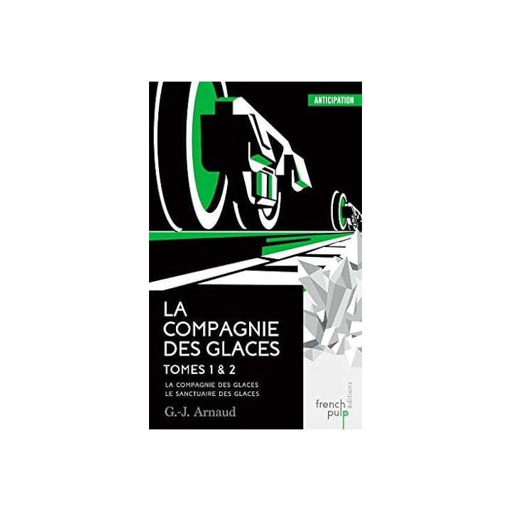 La Compagnie des glaces - tome 1 La Compagnie des glaces - tome 2 Le Sanctuaire des glaces.
